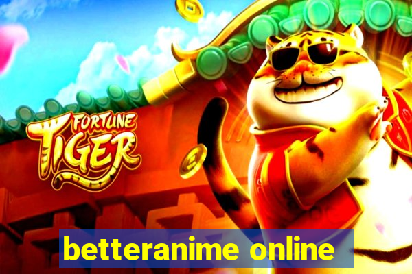 betteranime online